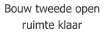 Bouw tweede open ruimte klaar