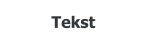 Tekst